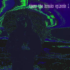 thems_the_breaks.radio (Full Set)