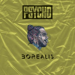 POST MALONE - PSYCHO (borealis remix)