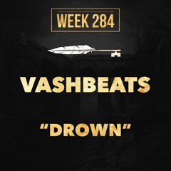 VASHBEATS - DROWN (week 284)