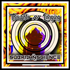 SUBKAHNSCIENCE - Thoughts..Longing (Test master)