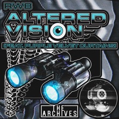 RWB - Altered Vision (Feat. Purple Velvet Curtains)