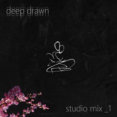 Deep Drawn - Studio Mix 1