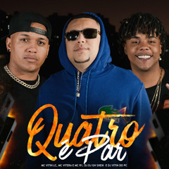 MC VITIN LC, MC VITERA & MC R1 - QUATRO É PAR - DJ VITIN DO PC & DJ GH SHEIK - 2023