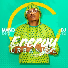 Dj Chad x Mano Tsotsi - Energy (UrbanKiz)