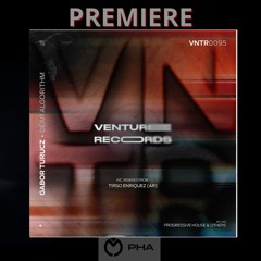 PREMIERE: Gabor Turucz - Organically Grown (Tirso Enriquez AR Remix) [Venture Records]