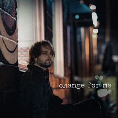 Change For Me