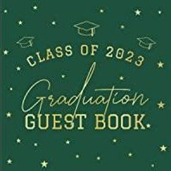 (Read PDF) Class Of 2023 Graduation Guest Book: Keepsake Sign In Book for Senior Graduate Party Cele