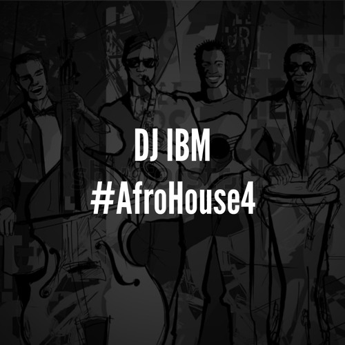 DJ IBM - #AfroHouse4