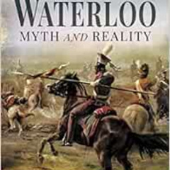View EPUB 🖋️ Waterloo: Myth and Reality by Gareth Glover [EPUB KINDLE PDF EBOOK]