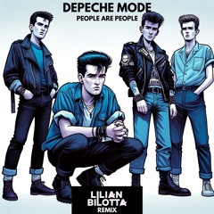 Depeche Mode -   People Are People (Lilian Bilotta Remix)