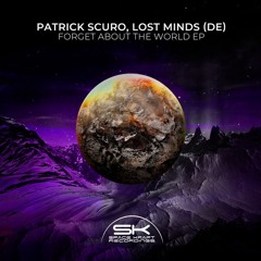 Patrick Scuro, Lost Minds (DE) - Forget About The World