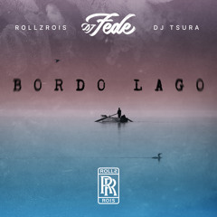 Bordo lago (feat. Dj Tsura & RollzRois)
