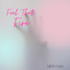 Feel That Fire