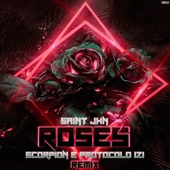 SAINt JHN - Roses (Scorpion & Protocolo IZI Remix)160BPM FREE DOWNLOAD