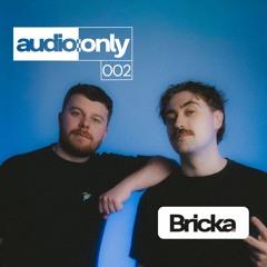 Bricka | audio:only [002]