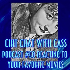 Podcast 50: Reacting To Your Favorite Movies