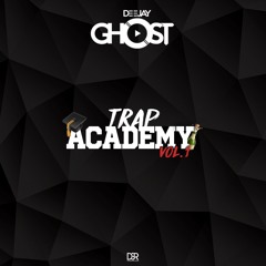 Trap Academy Vol.1 By Deejay Ghost