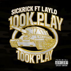SickRick-100K Play ft Laylo
