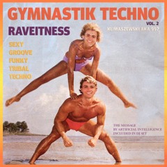 Gymnastik Techno vol 2 {techno/sexy/groove/tribal/funky} djset