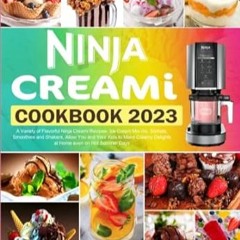 🥣PDF [EPUB] The Ninja Creami Cookbook 2023 A Variety of Flavorful Ninja Creami Rec 🥣