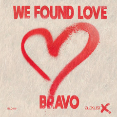 We Found Love (OUT ON SPOTIFY)