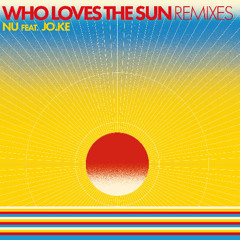 B1_Nu, Jo.Ke - Who Loves The Sun (Rodriguez Jr. Remix)
