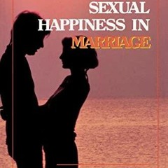 Ebook Pdf Sexual Happiness in Marriage, Revised Edition