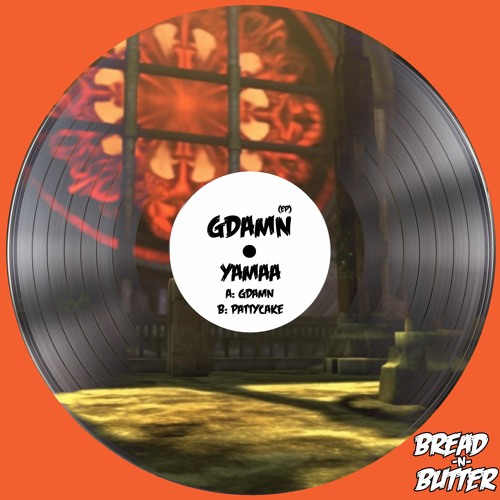 Yamaa - GDamn (Preview)[Bread -N- Butter]