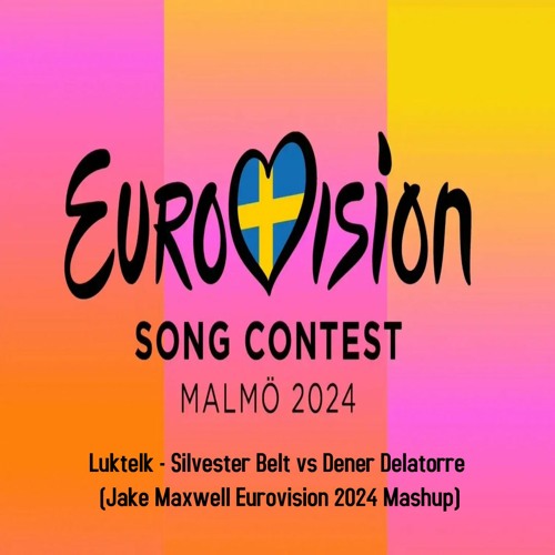 Luktelk - Silvester Belt vs Dener Delatorre (Jake Maxwell Eurovision 2024 Mashup)