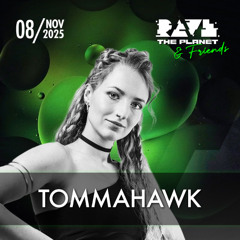 Tommahawk @ Rave The Planet & Friends 2025 [Main Floor]