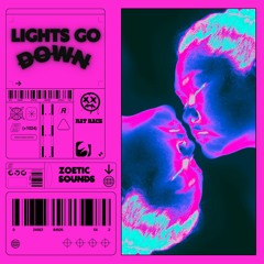 Lights Go Down - Zoetic Remix