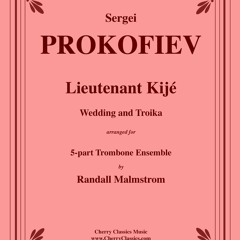 Prokofiev - Lieutenant Kijé Wedding and Troika for 5-part Trombone Ensemble