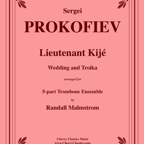 Prokofiev - Lieutenant Kijé Wedding and Troika for 5-part Trombone Ensemble
