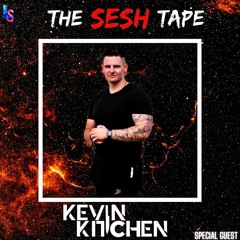The Sesh Tape - Special Feature Edition (Kevin Kitchen)