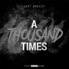 Jdot Breezy - A Thousand Times (Fast)