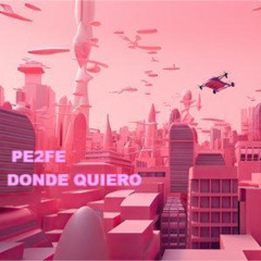 Pe2Fe - Donde Quiero (Free DL)
