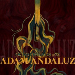Octo Friends #72 - Adam Andaluz