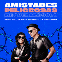 Me Quedaré Solo (Sergi Val, Vicente Ferrer & DJ Just Remix) FREE DL