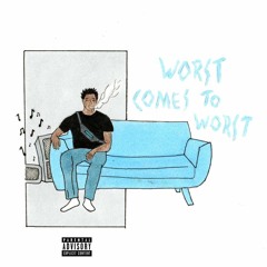 Worst Comes to Worst (Prod. B Young)