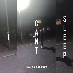 I Cant Sleep (Dazza X Dan Papa)(Prod. KBEATS)