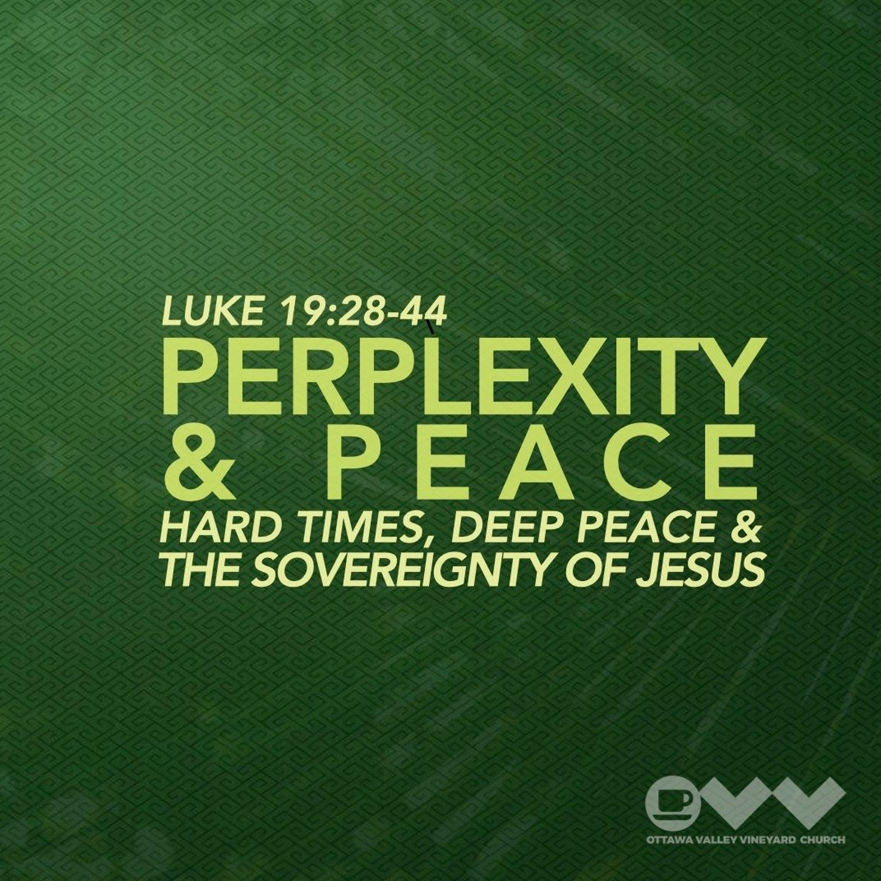 Perplexity & Peace - Hard Times, Deep Peace & The Sovereignty of Jesus episode artwork