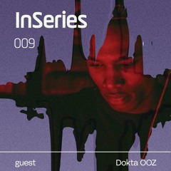 InSeries 009 - Dokta OOZ