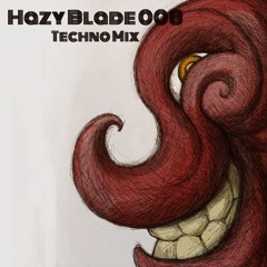 Hazy Blades #008 (Techno Mix)
