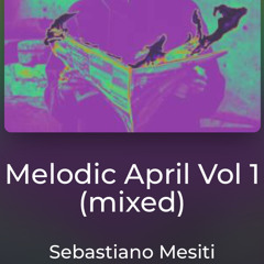 Melodic April 2024 Vol 1 (mixed)