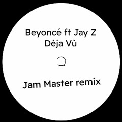 Beyonce & Jay Z - Deja Vu [Jam Master 2022 Remix] **Free Download Click Buy**