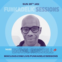 Errol Russell - Sessions. 70 Funkadelic Sessions - 28-JAN-2024