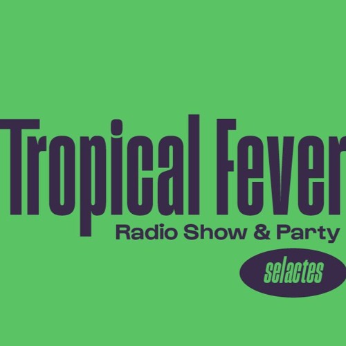 "Tropical Fever"  Vol.111 - "Dub Origins special mix" radio show mixed by @selactes