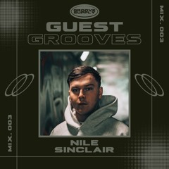 GUEST GROOVES 003 - NILE SINCLAIR