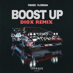 FISHER - BOOST UP (DIOX REMIX) [FREE DL]