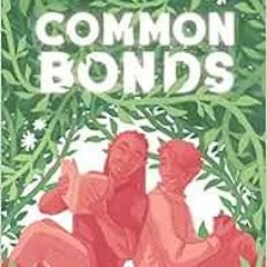 READ [PDF EBOOK EPUB KINDLE] Common Bonds: A Speculative Aromantic Anthology by Claudie Arseneault,C